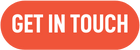 Orange button with the text "Get in touch"